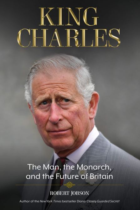King Charles: L'homme, le monarque et l'avenir de la Grande-Bretagne